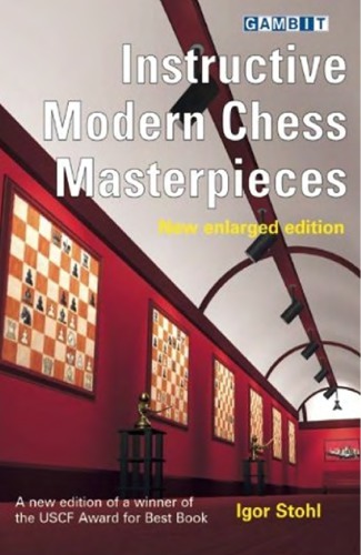 Instructive Modern Chess Masterpieces - new enlarged edition