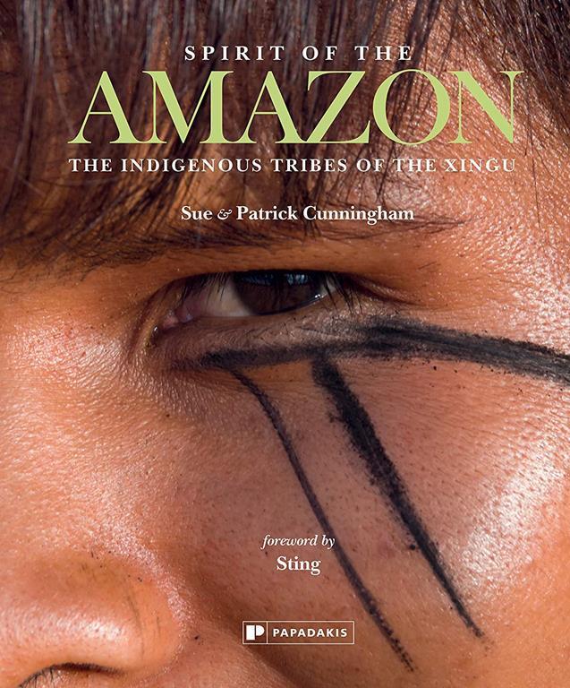 Spirit of the Amazon: The Indigenous Tribes of the Xingu