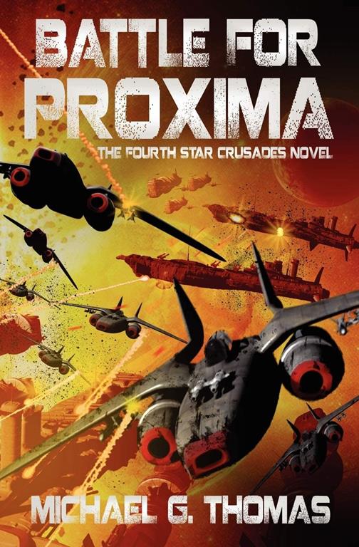 Battle for Proxima (Star Crusades Uprising, Book 4)