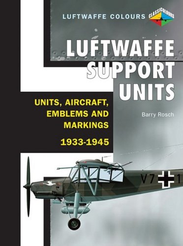 Luftwaffe Support Units and Aircraft - Units, Aircraft, Emblems and Markings 1933-1945