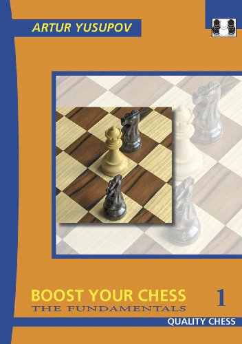 Boost Your Chess 1: The Fundamentals (Yusupov's Chess School)