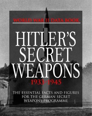 Hitler's Secret Weapons (World War II Data Book)