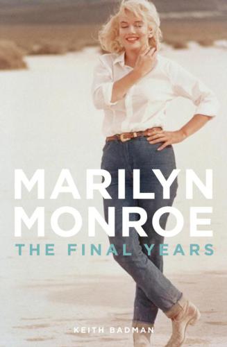 The Final Years Of Marilyn Monroe