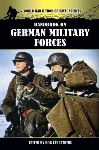 Handbook on German Military Forces (World War II from Primary Sources)