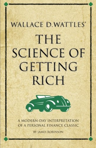 Wallace D. Wattles' the Science of Getting Rich