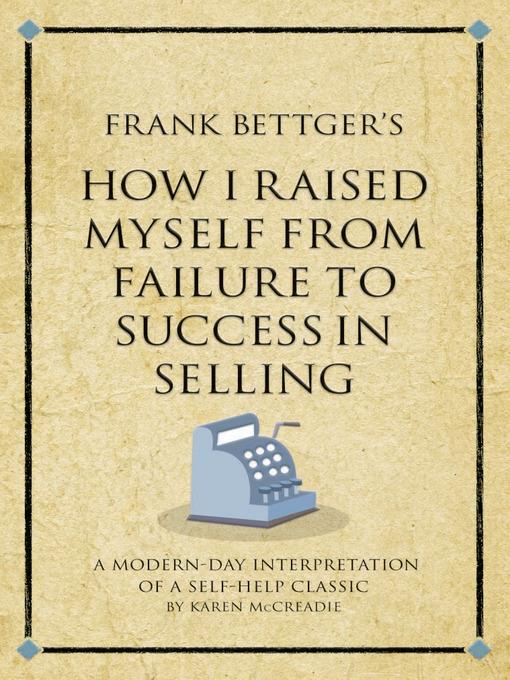 Frank Bettger's How I Raised Myself from Failure to Success