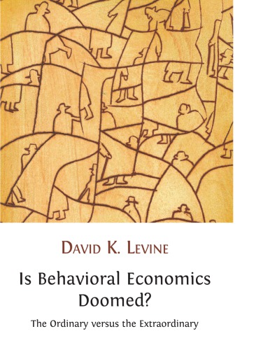 Is Behavioral Economics Doomed? The Ordinary versus the Extraordinary