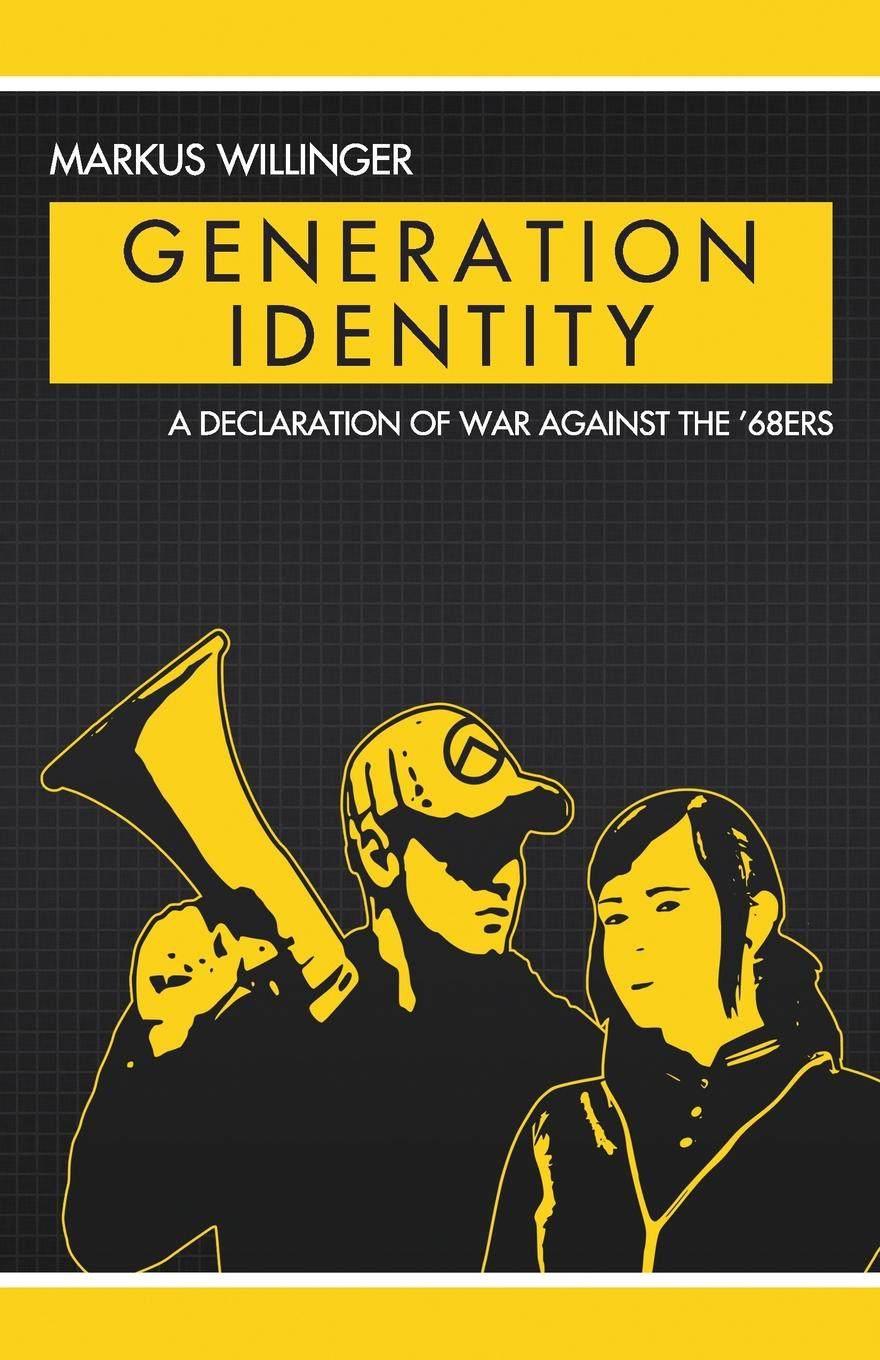 Generation Identity ‒ A Declaration of War Against the '68ers