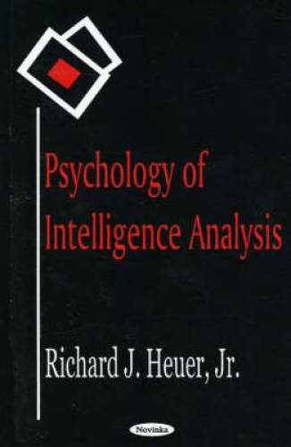 The Psychology of Intelligence Analysis