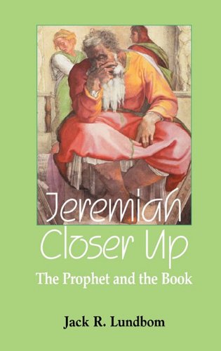 Jeremiah closer up : the prophet and the book