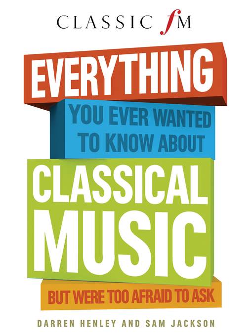 Everything You Always Wanted to Know About Classical Music