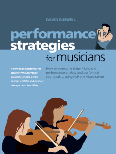 Performance Strategies for Musicians How to Overcome Stage Fright