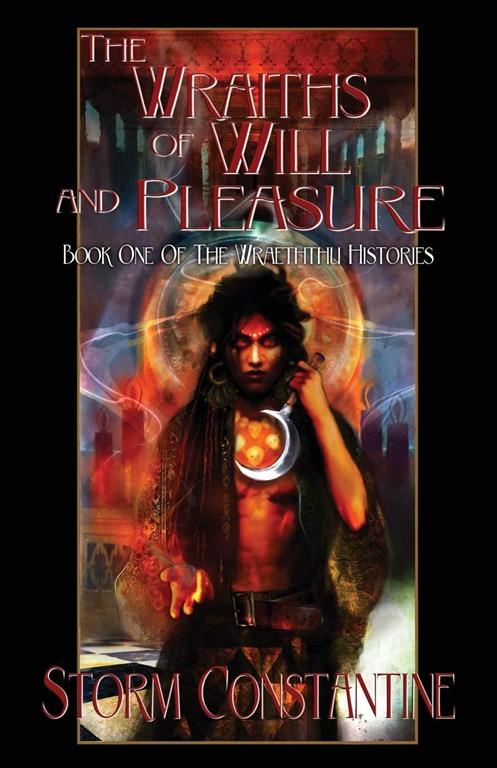 The Wraiths of Will and Pleasure: Book One of The Wraeththu Histories