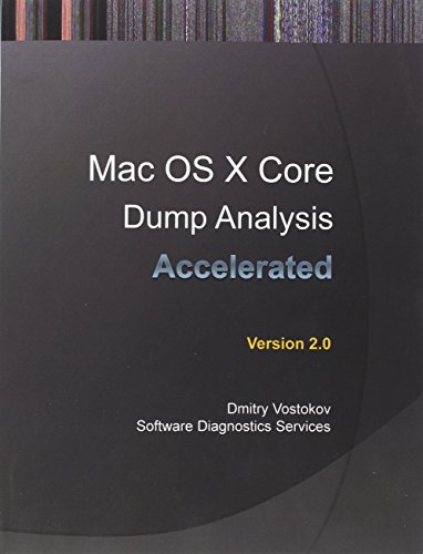 Accelerated Mac OS X Core Dump Analysis, Second Edition