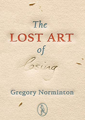 The Lost Art of Losing