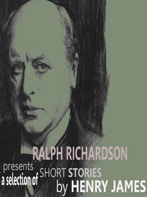 Ralph Richardson Presents A Selection of Short Stories by Henry James