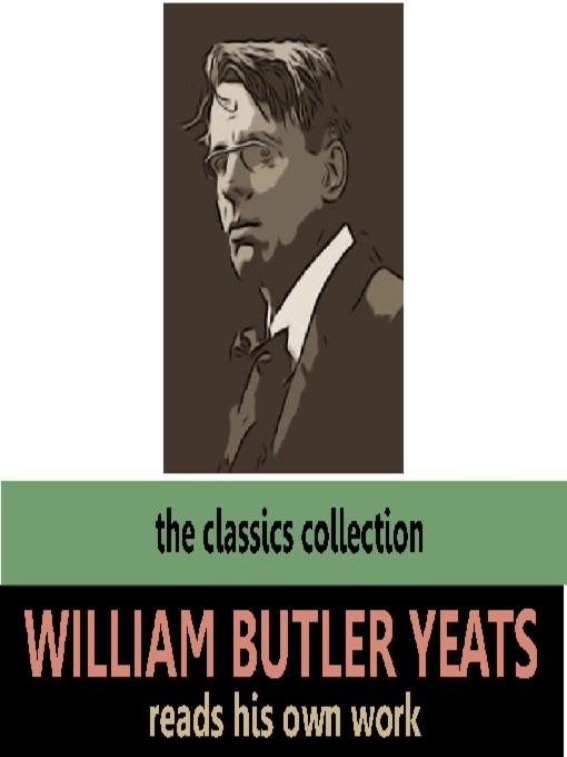 William Butler Yeats Reads His Own Work