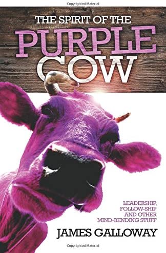 The Spirit of the Purple Cow: Leadership, follow-ship and other mind-bending stuff