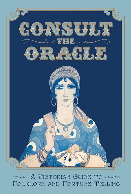 Consult the Oracle: A Victorian Guide to Folklore and Fortune Telling