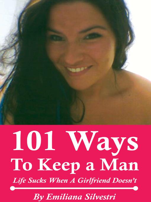 101 Ways to Keep a Man