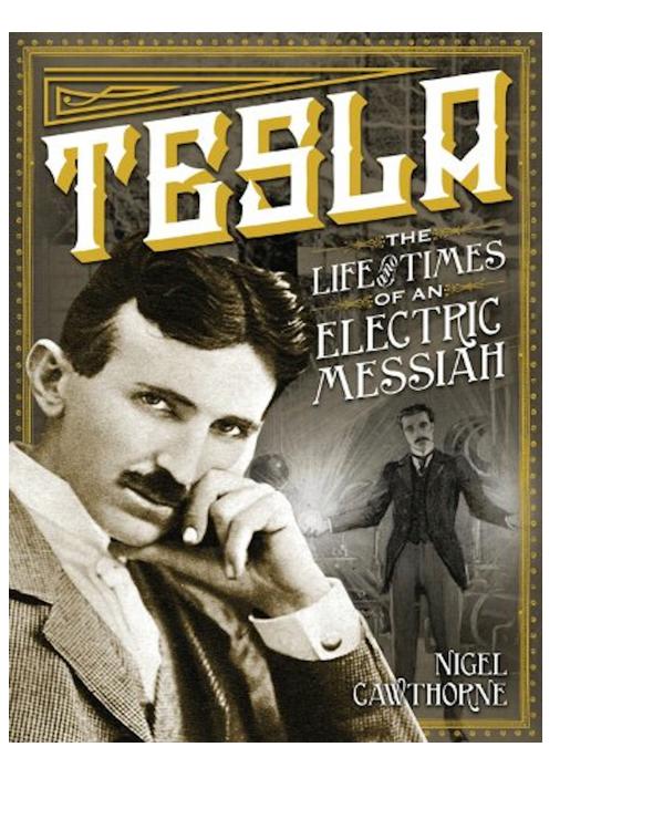 The Life and Times of an Electric Messiah