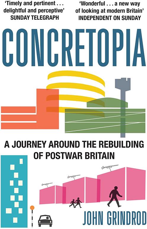 Concretopia: A Journey Around the Rebuilding of Postwar Britain