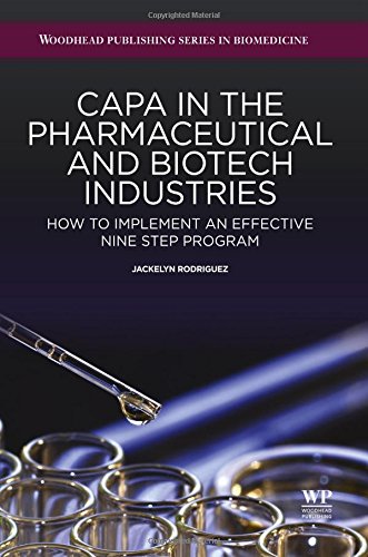 CAPA in the Pharmaceutical and Biotech Industries : How to Implement an Effective Nine Step Program