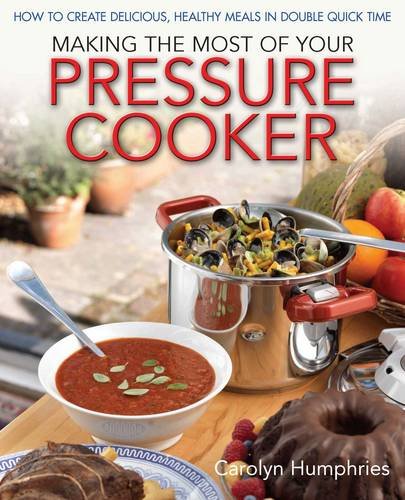 Making the Most of Your Pressure Cooker