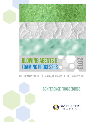 Blowing Agents & Foaming Processes 2013 : [conference proceedings] : Mainz, Germany, 14-15 May 2013