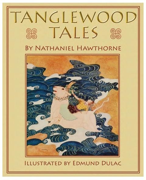 Tanglewood Tales (Illustrated by Edmund Dulac)