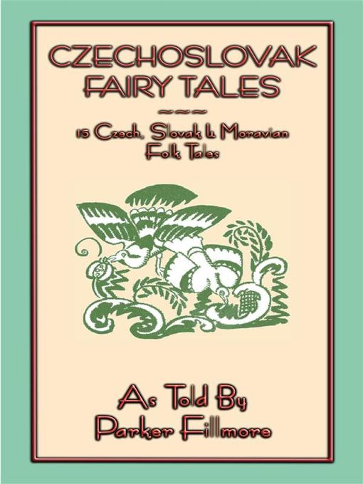 CZECHOSLOVAK FAIRY TALES--15 Czech, Slovak and Moravian folk and fairy tales for children