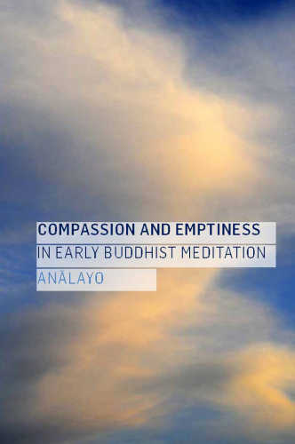 Compassion and Emptiness in Early Buddhist Meditation