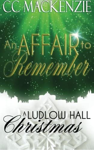 An Affair to Remember: A Ludlow Hall Christmas (A Ludlow Hall Story) (Volume 9)