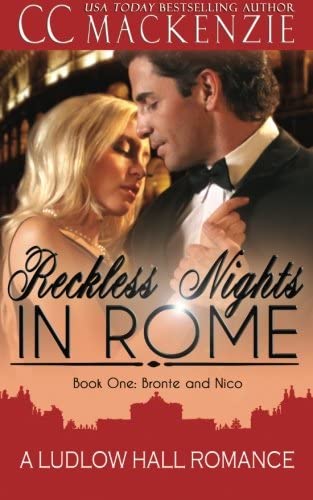 Reckless Nights in Rome: Book One: Bronte and Nico (A Ludlow Hall Story) (Volume 1)