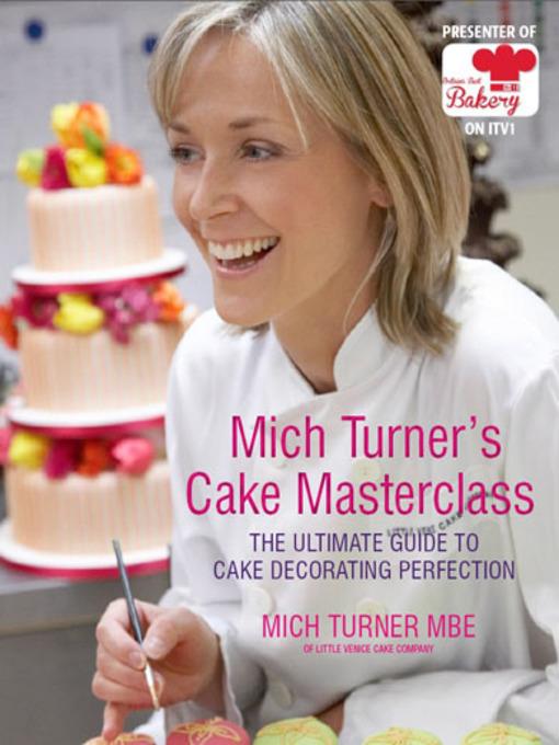 Mich Turner's Cake Masterclass