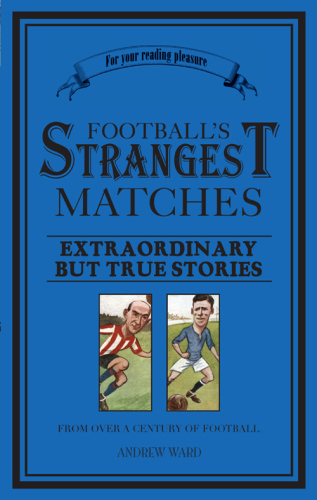 Football's Strangest Matches