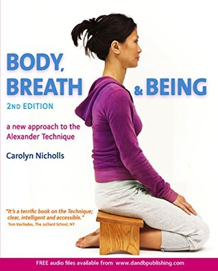 Body, Breath and Being: a new approach to the Alexander Technique