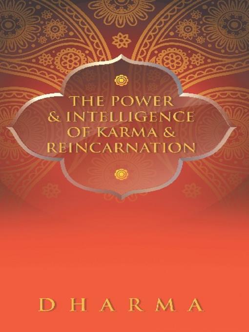 The Power & Intelligence of Karma & Reincarnation