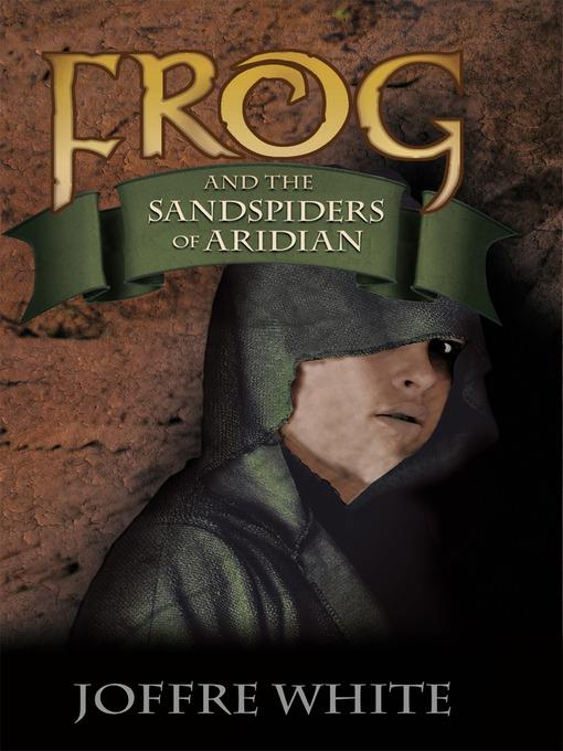 Frog and the Sandspiders of Aridian