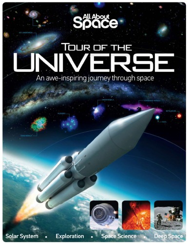 All about space. Tour of the universe : an awe-inspiring journey through space. Volume 1.