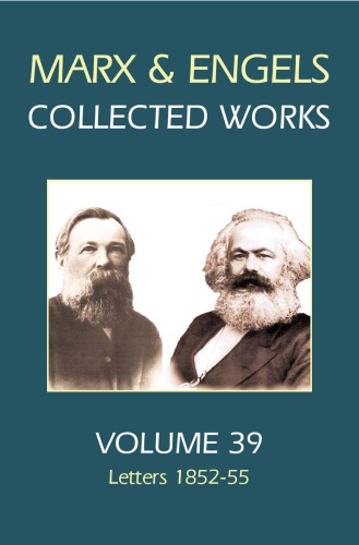 Karl Marx, Frederick Engels. Volume 39, Letters, 1852-55.