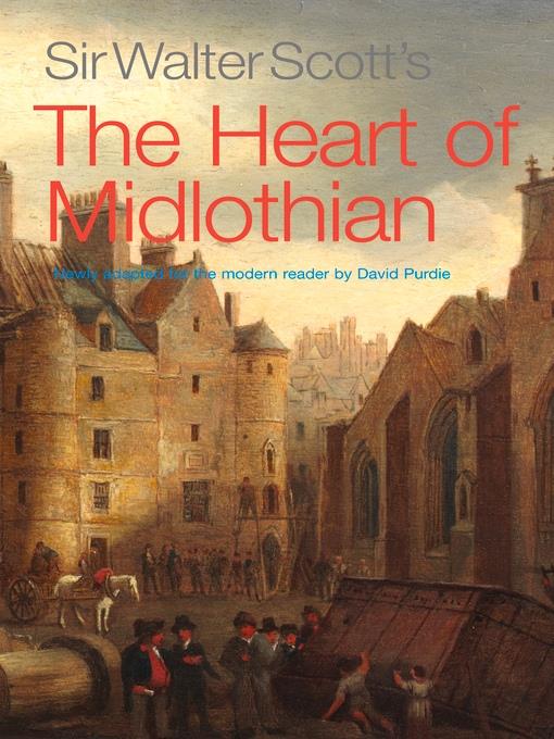 Sir Walter Scott's the Heart of Midlothian