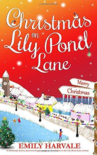 Christmas on Lily Pond Lane: A fabulously festive, heartwarming romance (a standalone in the Lily Pond Lane series)