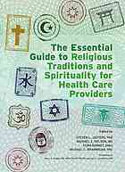 The Essential Guide to Religious Traditions and Spirituality for Health Care Providers