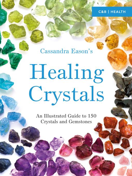 Cassandra Eason's Illustrated Directory of Healing Crystals