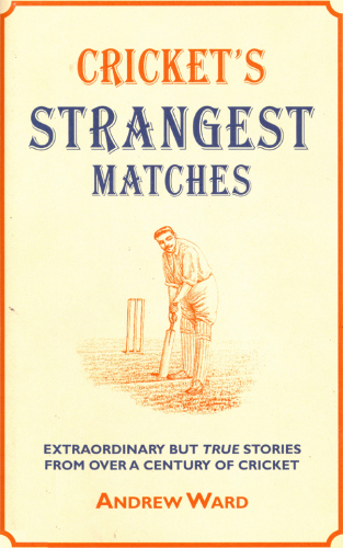 Cricket's Strangest Matches