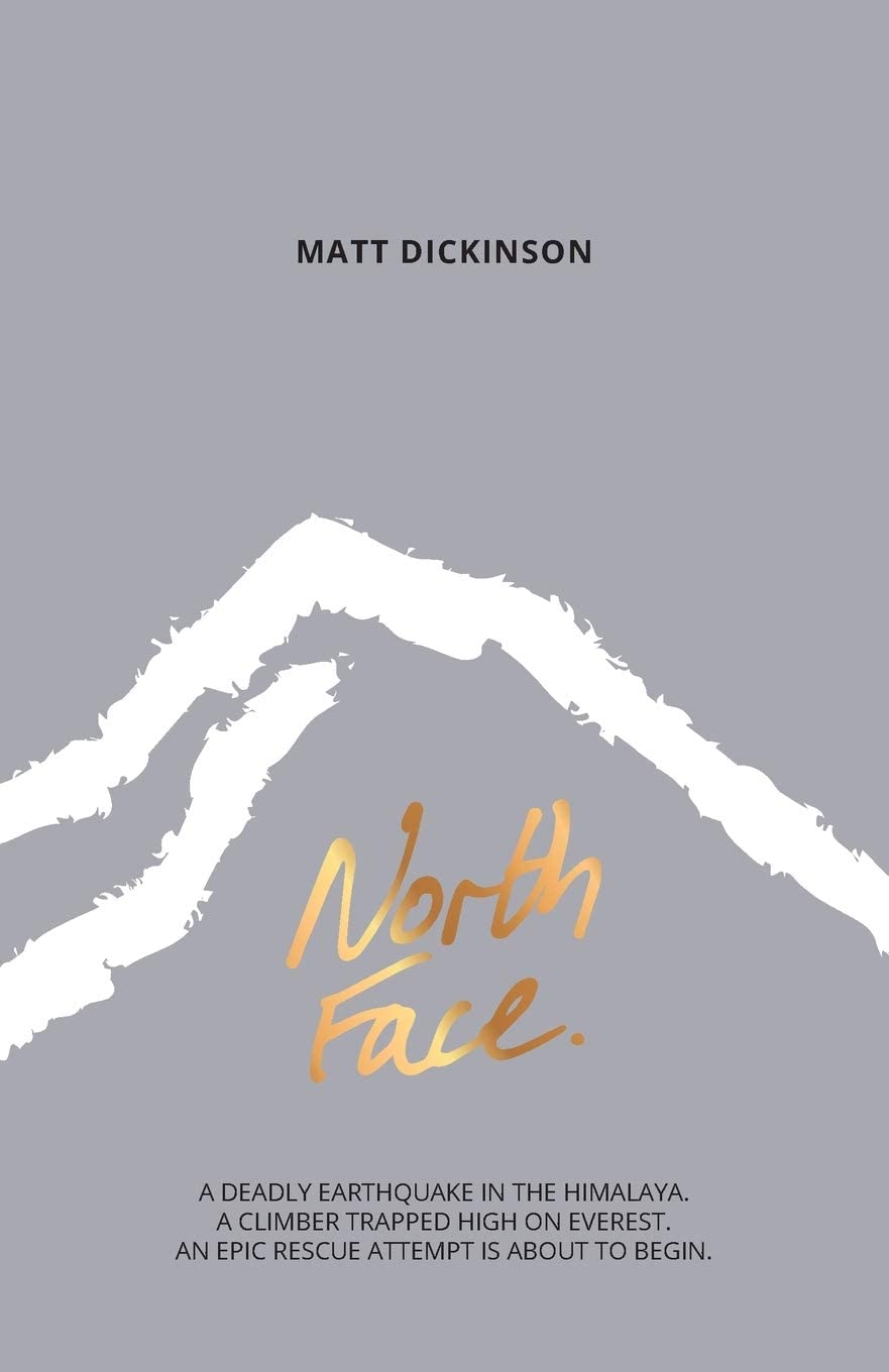 North Face: A Deadly Earthquake in the Himalaya. A Climber Trapped High on Everest. an Epic Rescue Attempt is About to Begin. (The Everest Files)