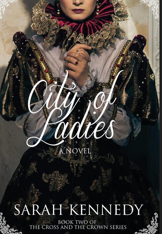 City of Ladies (The Cross and the Crown Series)