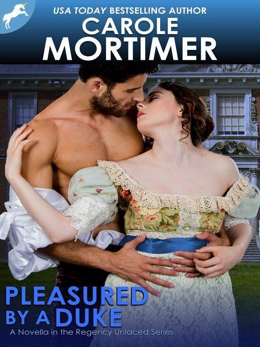 Pleasured by a Duke (Regency Unlaced 7)