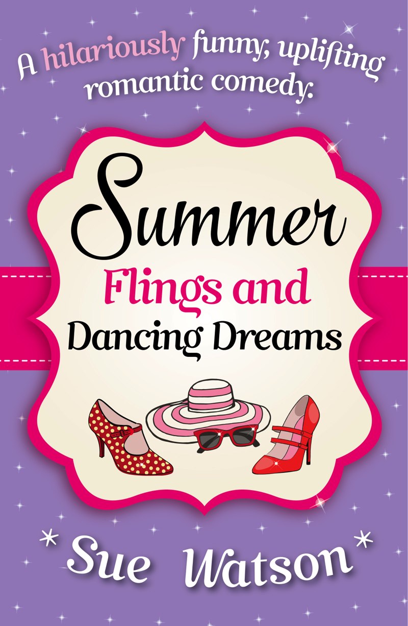 Summer Flings and Dancing Dreams: A hilariously funny, uplifting romantic comedy